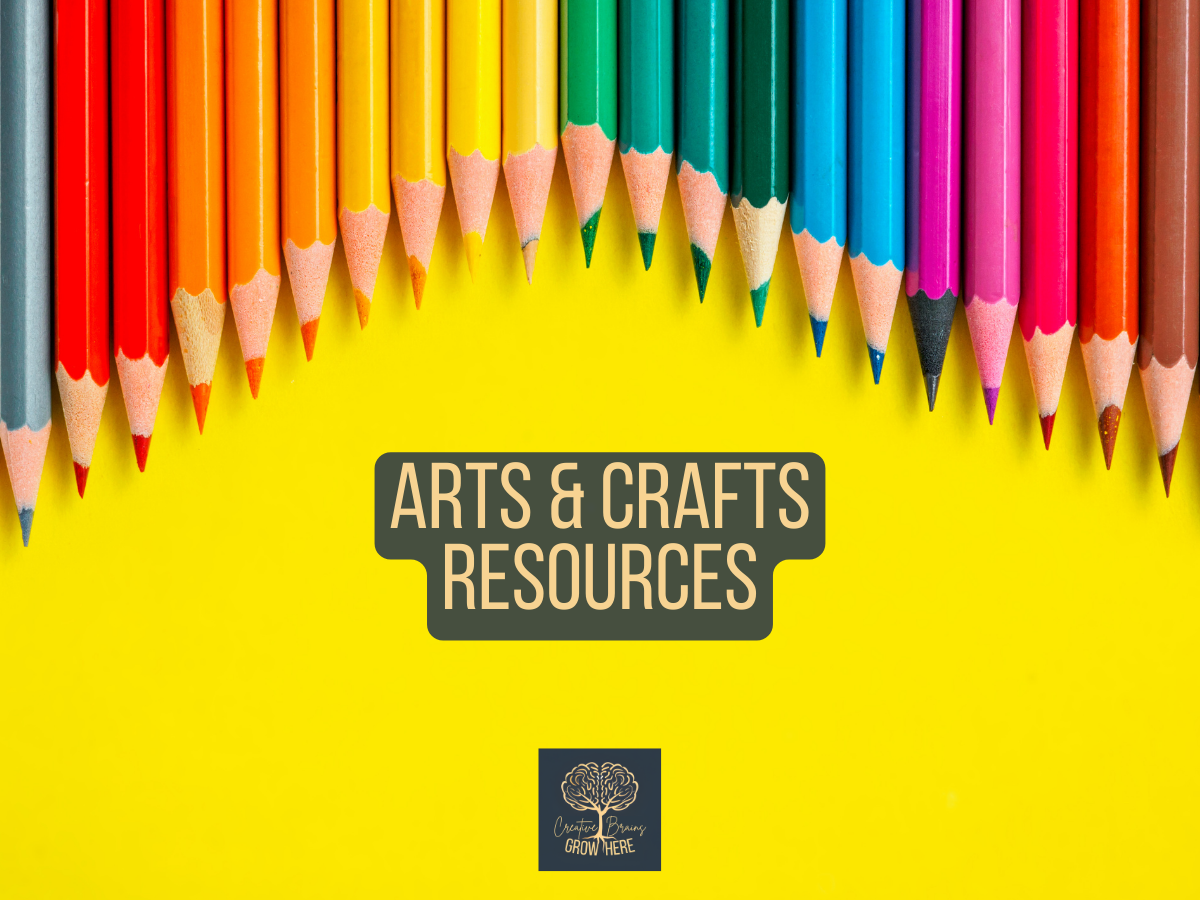Arts & Crafts Resources — Creative Brains Grow Here - Creative Brains ...
